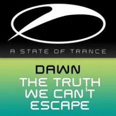 Dawn — The Truth We Can't Escape