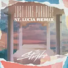 The Strike — Just Like Paradise (St. Lucia Remix)