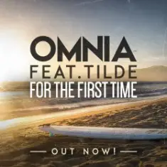 Omnia feat. Tilde — For The First Time