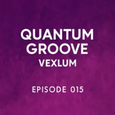Vexlum — Quantum Groove 015