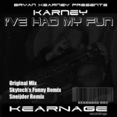Bryan Kearney pres. Karney — I've Had My Fun (Original Mix)