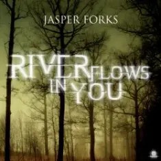 Jasper Forks — River Flows In You