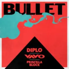 Diplo & VAVO & Priscilla Block — Bullet