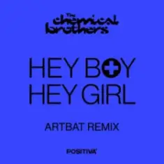 The Chemical Brothers — Hey Boy Hey Girl (Artbat Remix)