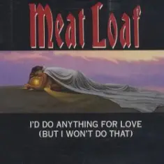 Meat Loaf — I'd Do Anything For Love
