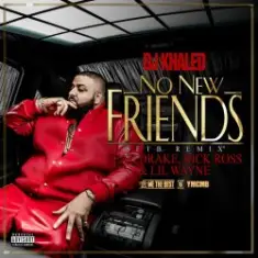 DJ Khaled, Drake, Rick Ross, Lil Wayne — No New Friends (SFTB Remix)