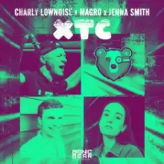 Charly Lownoise & Magro & Jenna Smith — XTC