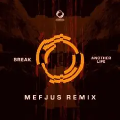 Break — Another Life (Mefjus Remix)