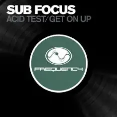Sub Focus — Get On Up