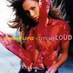 Jennifer Lopez — Let's Get Loud