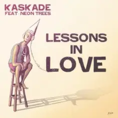 Kaskade feat. Neon Trees — Lessons In Love
