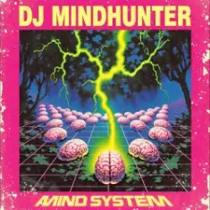 Dj Mindhunter — Mind System