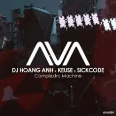 DJ Hoang Anh x Keuse x SICKCODE — Complextro Machine