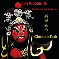 Jah Wobble & The Chinese Dub Orchestra — L1 Dub