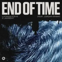 Lucas & Steve, Lawrent — End Of Time (feat. Jordan Shaw)