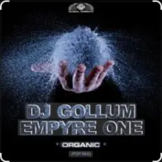 Dj Gollum & Empyre One — Organic (Pop Mix)