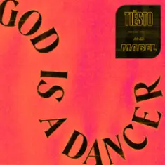 Tiesto & Mabel — God Is A Dancer