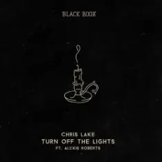 Chris Lake — Turn off the Lights (feat. Alexis Roberts)