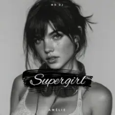 MD Dj & Amélie — Supergirl