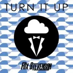 Fox Stevenson — Turn It Up (Higher)