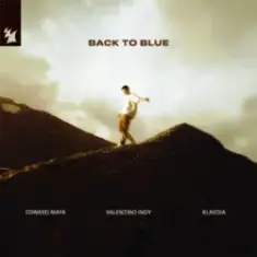 Edward Maya & Valentino Indy & Klavdia — Back to Blue
