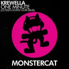 Krewella — One Minute (DotEXE's Dopest Dope Remix)