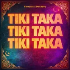 Samsara & MetaBoy — Tiki Taka
