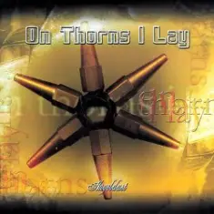 On thorns I lay — Angeldust
