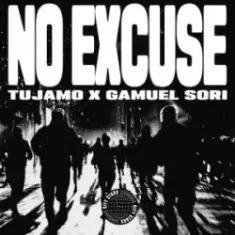 Tujamo & Gamuel Sori — No Excuse