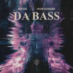 R3HAB & Vion Konger — DA BASS