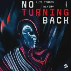Luis Torres feat. Alkemy — No Turning Back