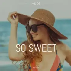 MD DJ & Olivia — So Sweet