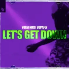 Yulia Niko & Supafly — Let's Get Down