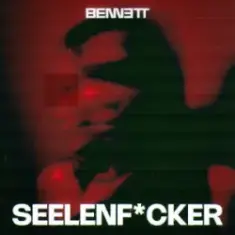 BENNETT — Seelenf*cker