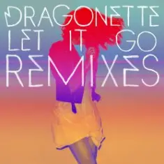 Dragonette — Let it Go
