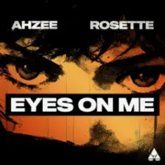 Ahzee & Rosette — Eyes On Me