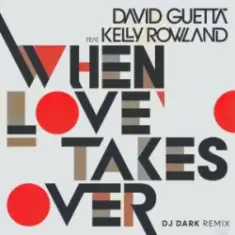 David Guetta & Kelly Rowland — When Love Takes Over (Dj Dark Remix)