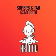 Super8 & Tab — Komorebi (Original Mix)