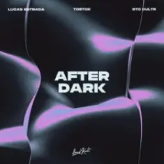 Lucas Estrada & Tobtok & Sto Cultr — After Dark