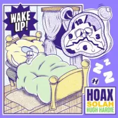 Hoax, Hugh Hardie, SOLAH — Wake Up (Mixed)
