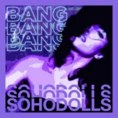 Sohodolls — Bang Bang Bang Bang