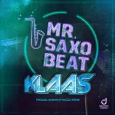 Klaas — Mr. Saxobeat (Michael Roman x Mazza Remix)