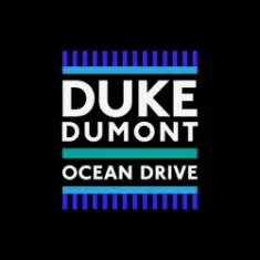 Duke Dumont — Ocean Drive