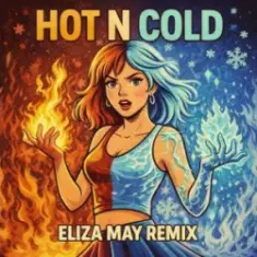 Katy Perry — Hot N Cold (Eliza May Remix)