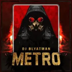 DJ Blyatman — Metro