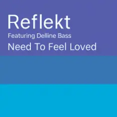Reflekt Feat. Delline Bass — Need To Feel Loved (Adam K & Soha Vocal Mix)