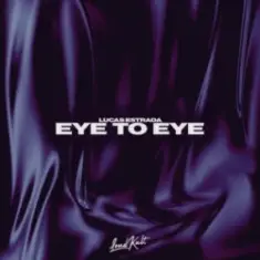 Lucas Estrada — Eye To Eye