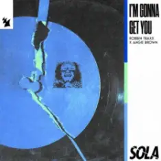 Robbin Traxx & Angie Brown — I'm Gonna Get You