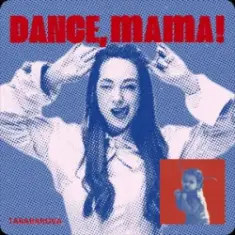TARABAROVA — DANCE, MAMA!