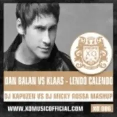 Dan Balan & Klaas — Lendo Calendo (DJ Kapuzen vs. DJ Micky Rossa Mashup)